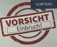 „Vorsicht: Einbruch“