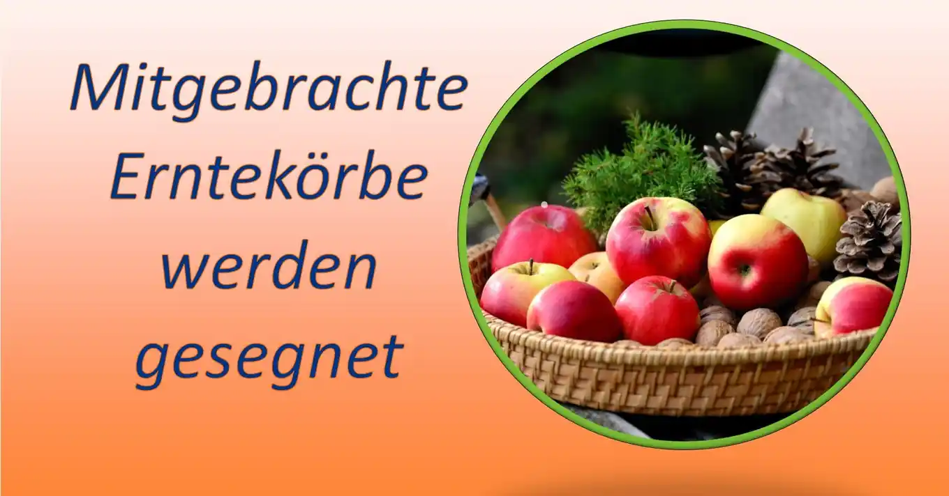 Erntekörbe werden gesegnet