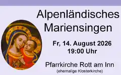 Ein alpenländisches Mariensingen in Rott