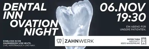 Das Zahnwerk lädt zur „Dental INNovation Night”